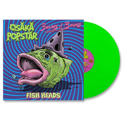 OSAKA POPSTAR / BARNES & BARNES 12" FISH HEADS (NEON GREEN VINYL)